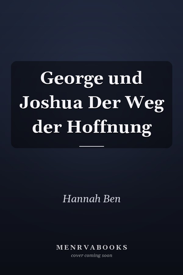 George und Joshua Der Weg der Hoffnung