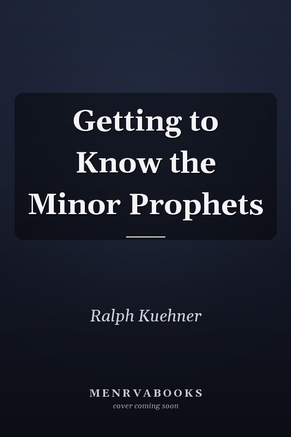 Getting to Know the Minor Prophets