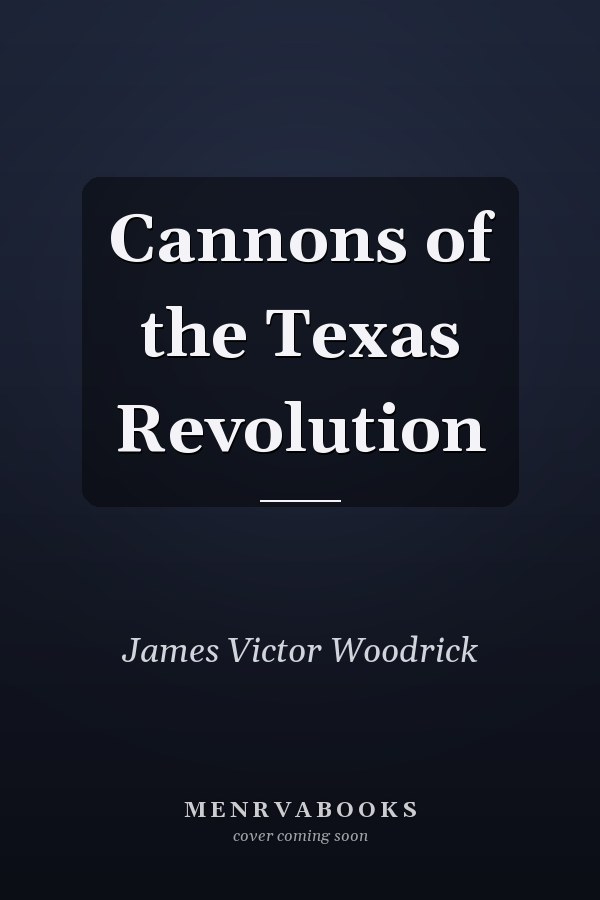 Cannons of the Texas Revolution