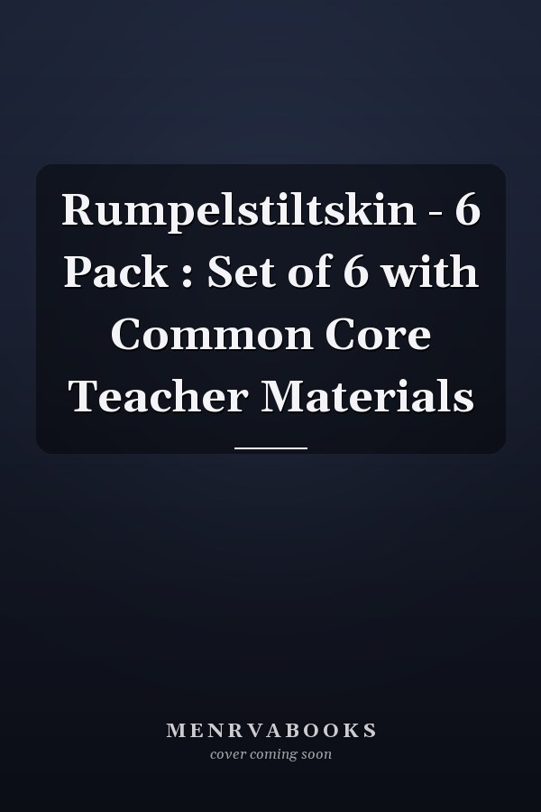 Rumpelstiltskin - 6 Pack : Set of 6 with Common Core Teacher Materials