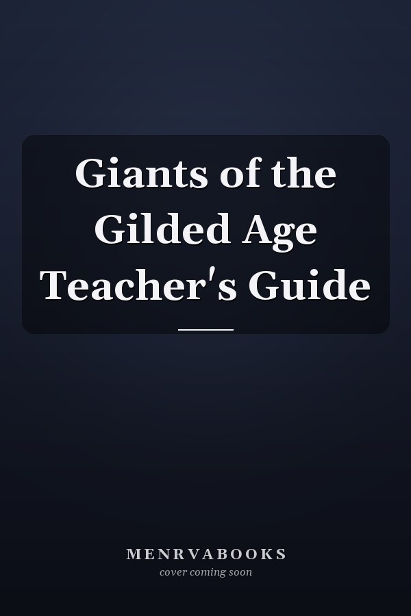Giants of the Gilded Age Teacher's Guide