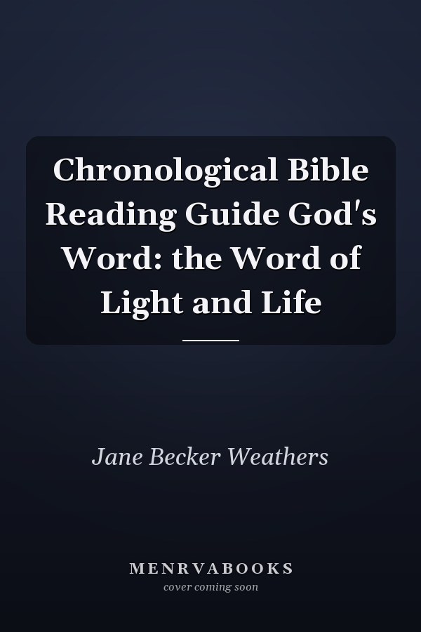 Chronological Bible Reading Guide God's Word: the Word of Light and Life