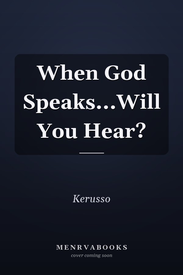 When God Speaks...Will You Hear?