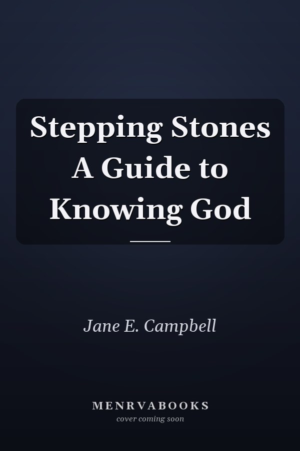 Stepping Stones A Guide to Knowing God
