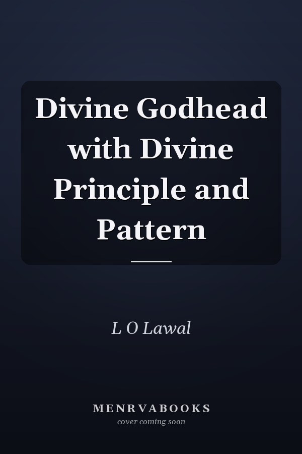 Divine Godhead with Divine Principle and Pattern