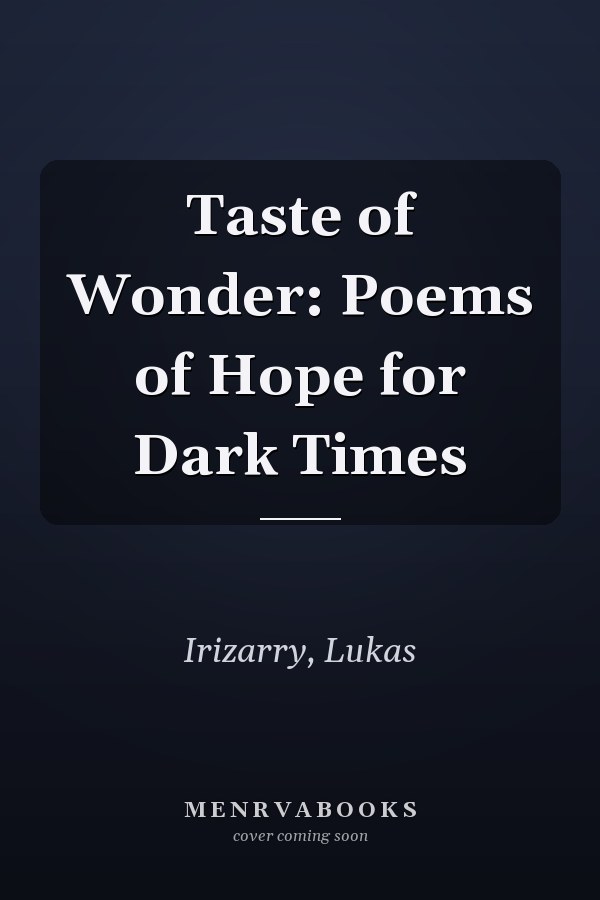 Taste of Wonder: Poems of Hope for Dark Times