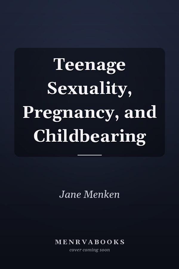 Teenage Sexuality, Pregnancy, and Childbearing