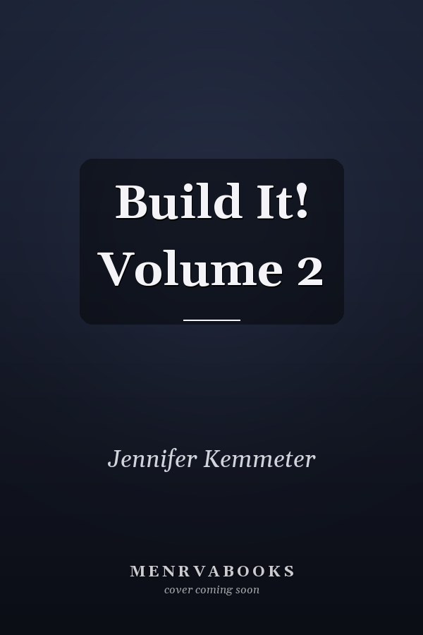 Build It! Volume 2