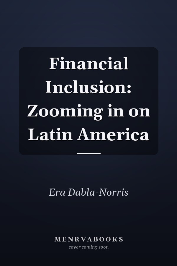 Financial Inclusion: Zooming in on Latin America