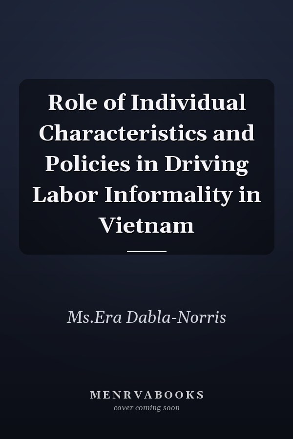 Role of Individual Characteristics and Policies in Driving Labor Informality in Vietnam