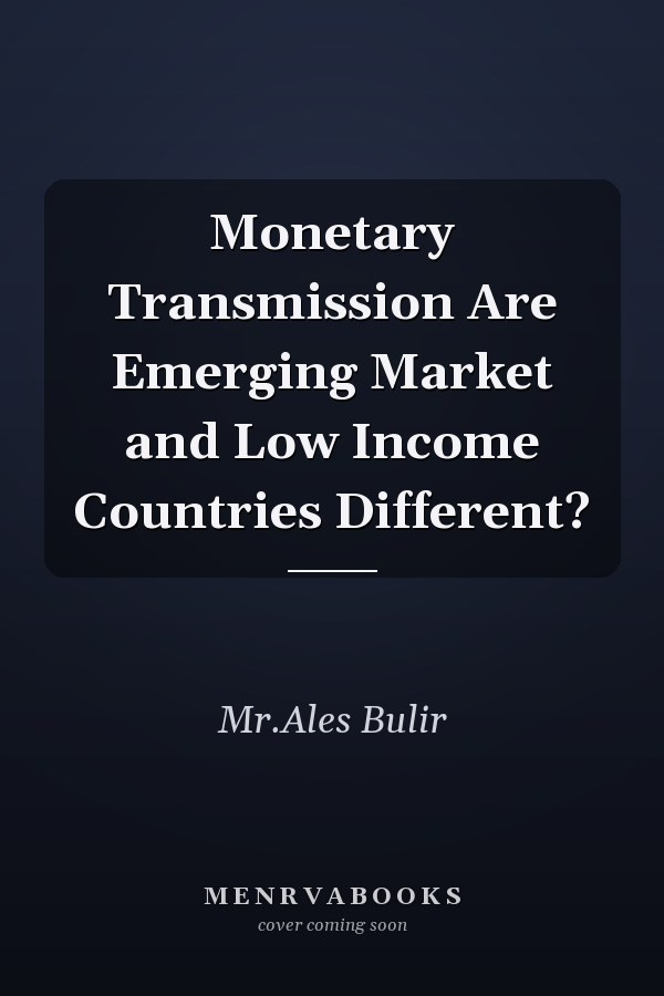 Monetary Transmission Are Emerging Market and Low Income Countries Different?