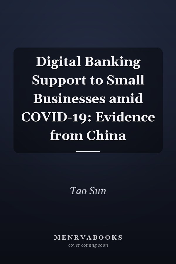 Digital Banking Support to Small Businesses amid COVID-19: Evidence from China