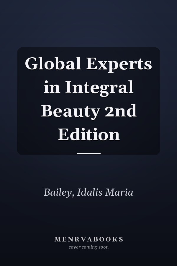 Global Experts in Integral Beauty 2nd Edition