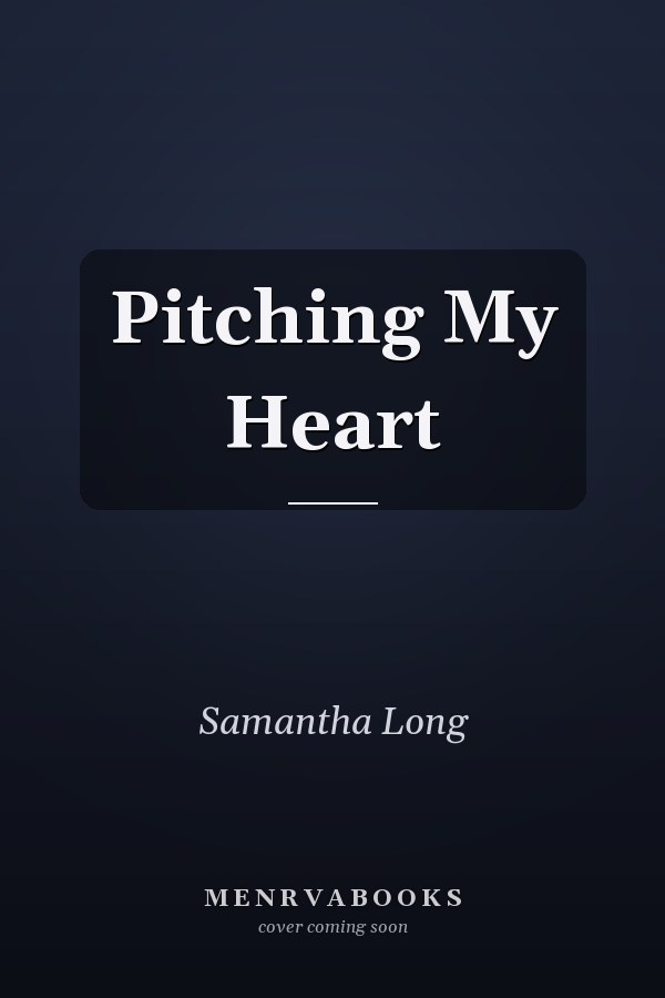 Pitching My Heart