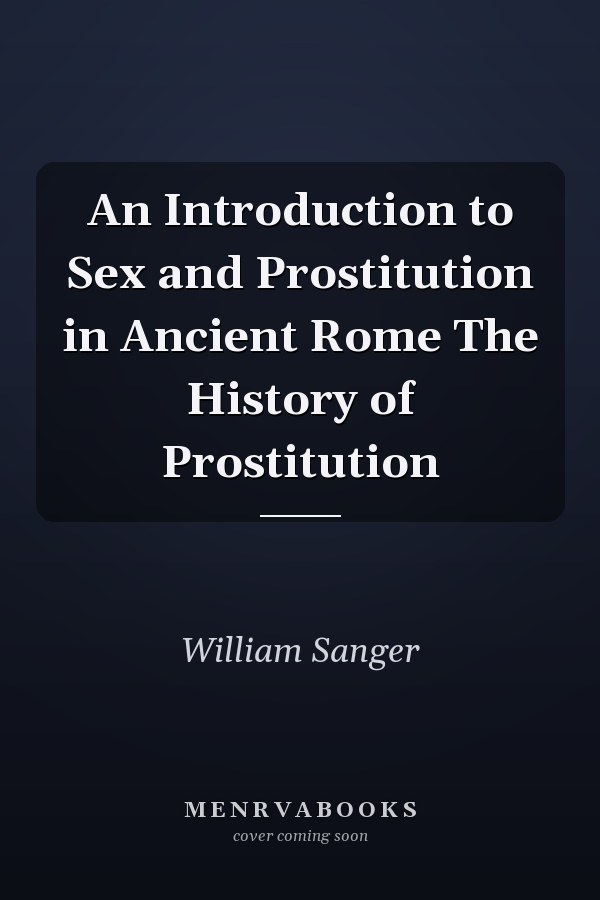 An Introduction to Sex and Prostitution in Ancient Rome The History of Prostitution