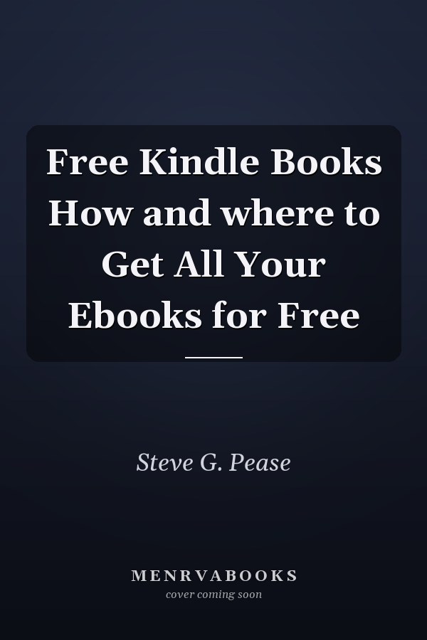 Free Kindle Books How and where to Get All Your Ebooks for Free