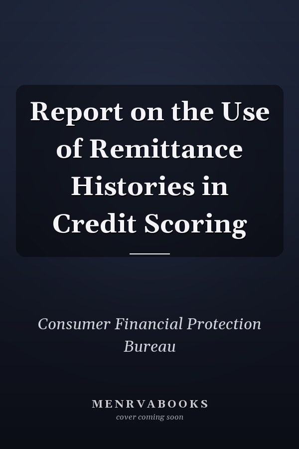 Report on the Use of Remittance Histories in Credit Scoring
