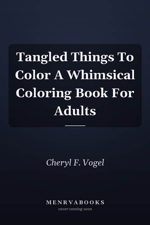 Tangled Things To Color A Whimsical Coloring Book For Adults