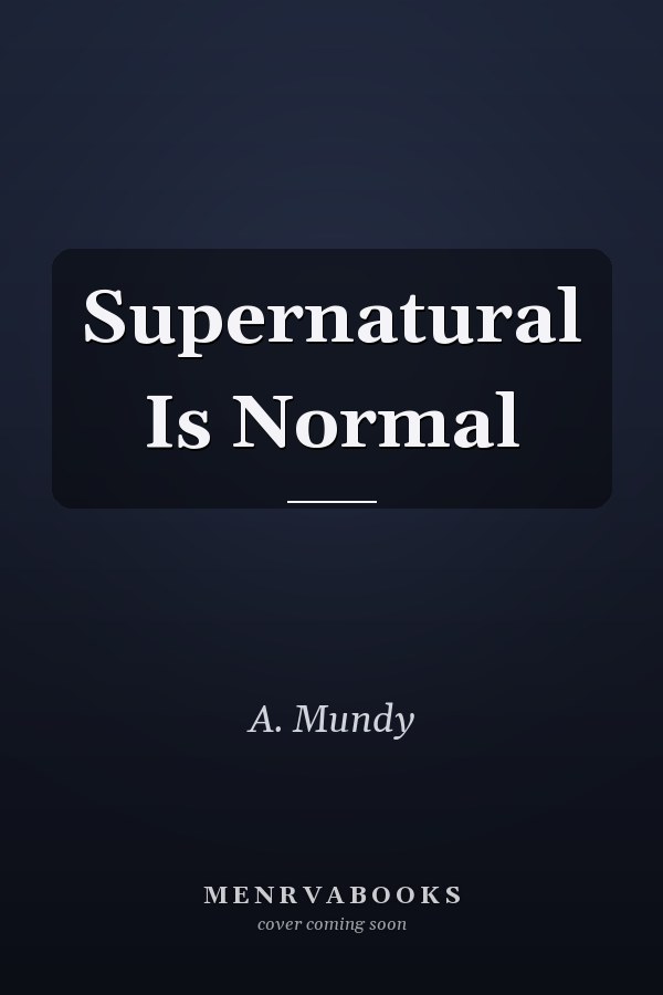 Supernatural Is Normal
