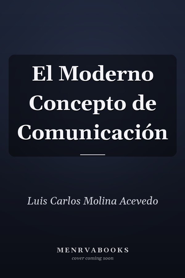 El Moderno Concepto de Comunicación