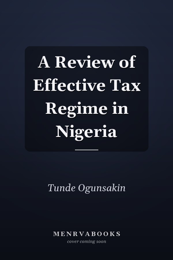 A Review of Effective Tax Regime in Nigeria