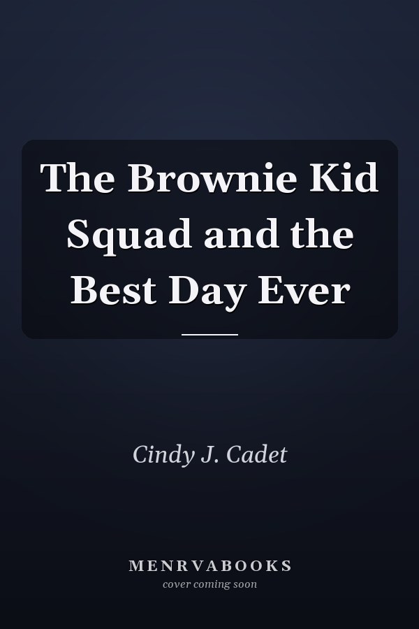 The Brownie Kid Squad and the Best Day Ever