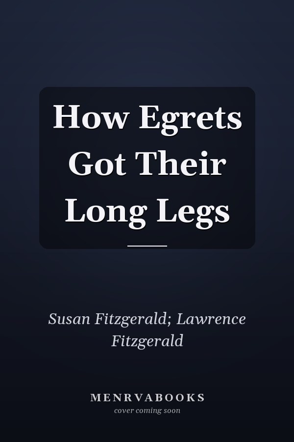 How Egrets Got Their Long Legs