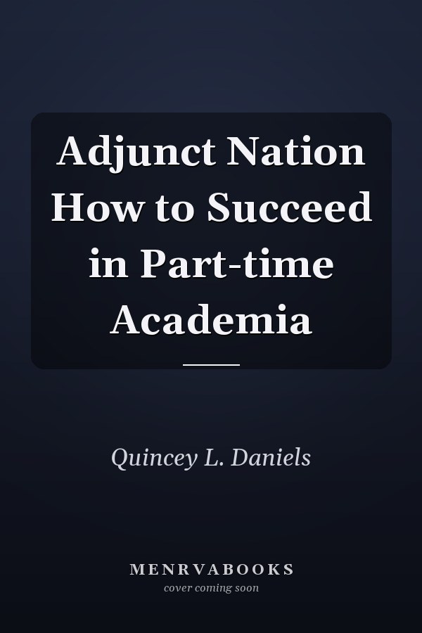 Adjunct Nation How to Succeed in Part-time Academia