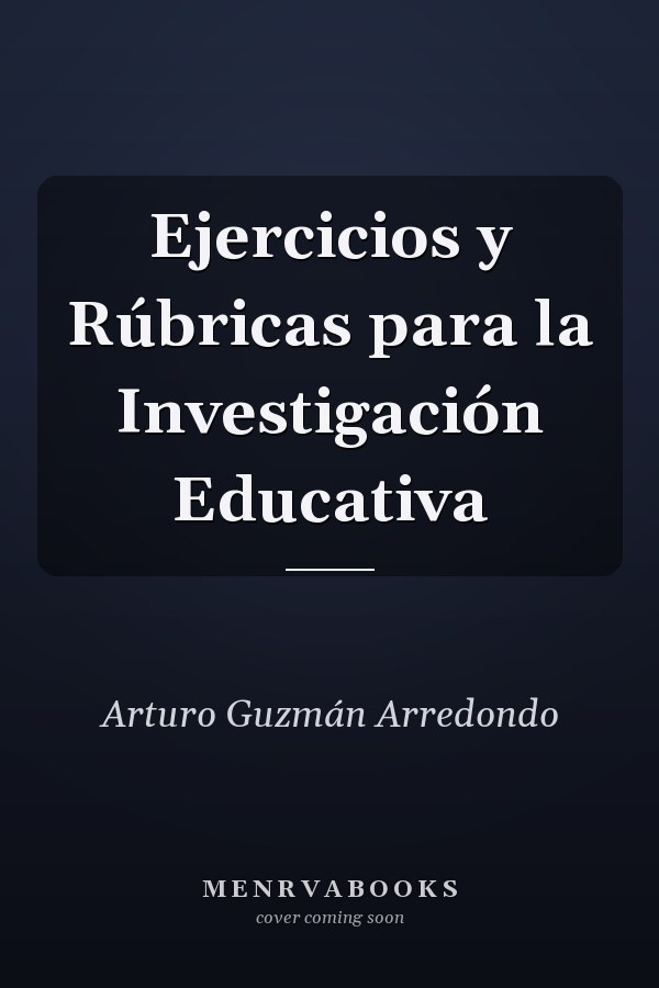 Ejercicios y Rúbricas para la Investigación Educativa