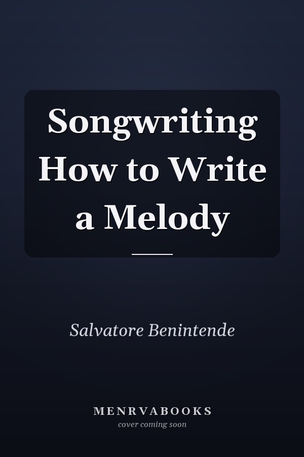 Songwriting How to Write a Melody