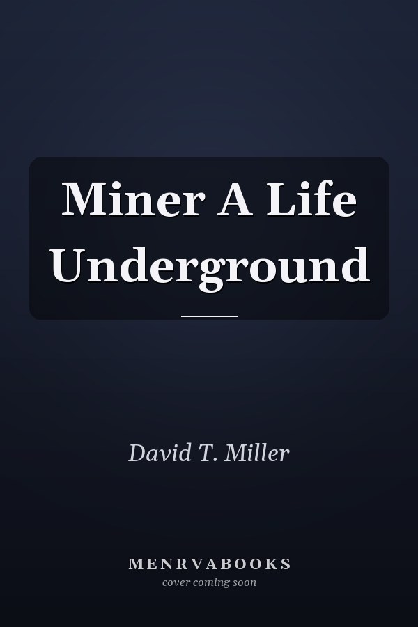 Miner A Life Underground