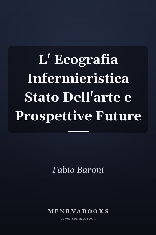 L' Ecografia Infermieristica Stato Dell'arte e Prospettive Future