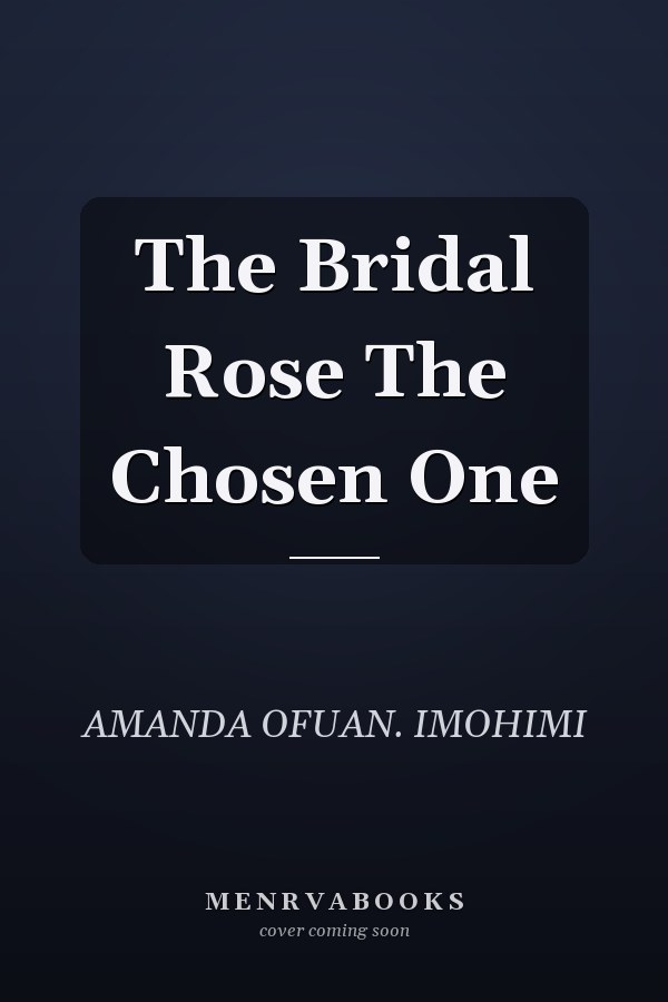 The Bridal Rose The Chosen One