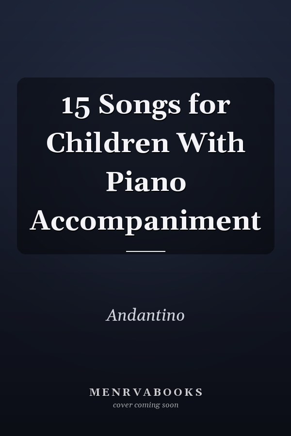 15 Songs for Children With Piano Accompaniment