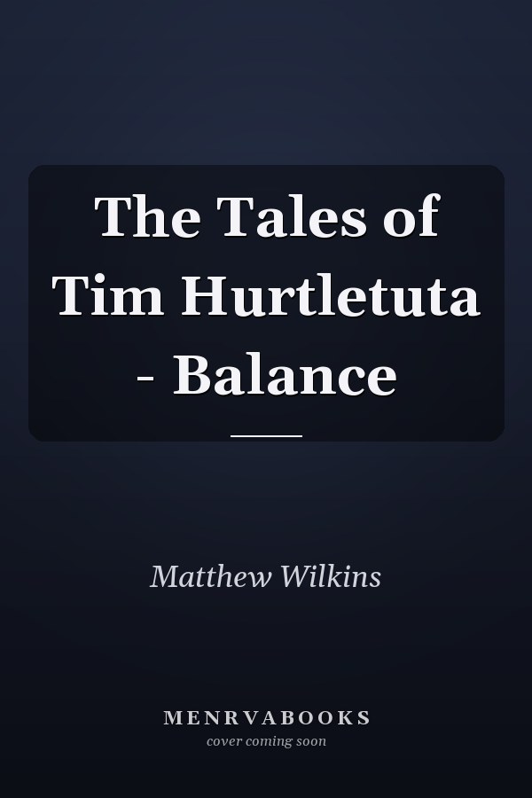 The Tales of Tim Hurtletuta - Balance