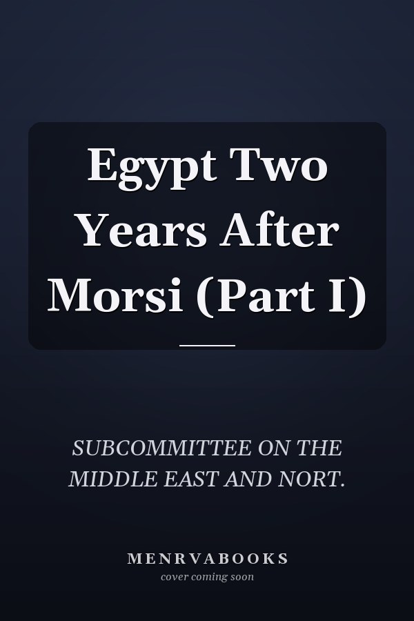 Egypt Two Years After Morsi (Part I)