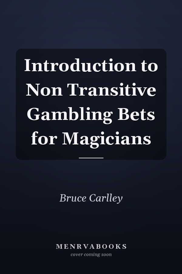 Introduction to Non Transitive Gambling Bets for Magicians
