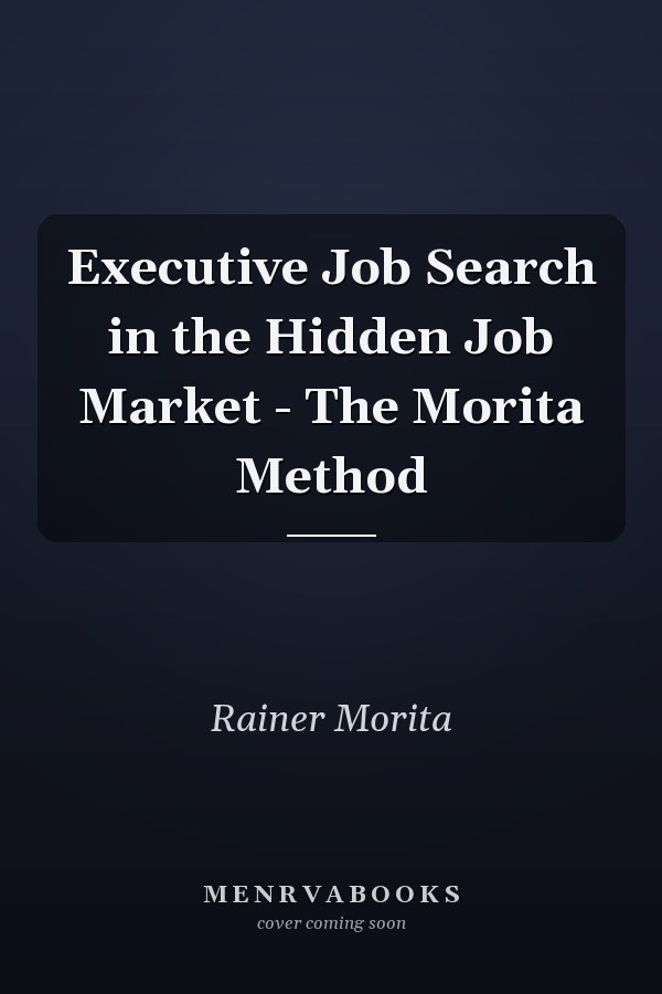 Executive Job Search in the Hidden Job Market - The Morita Method