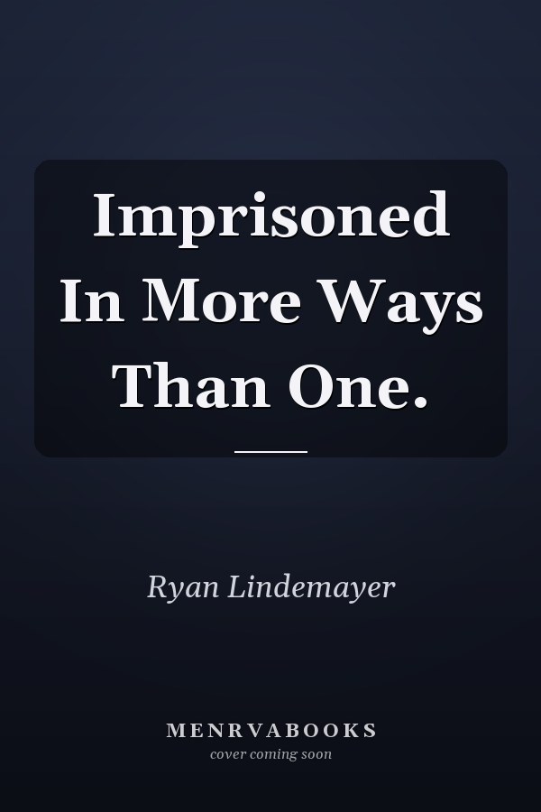 Imprisoned In More Ways Than One.