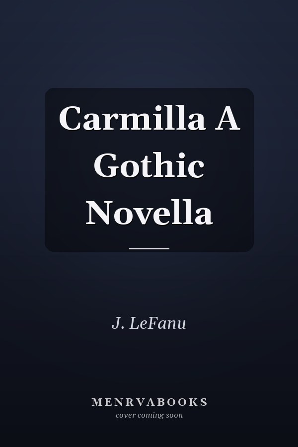Carmilla A Gothic Novella