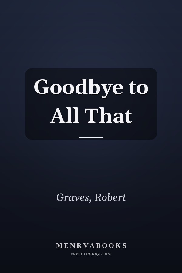 Goodbye to All That