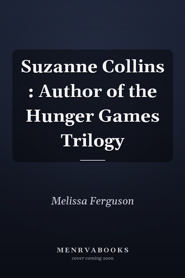 Suzanne Collins : Author of the Hunger Games Trilogy