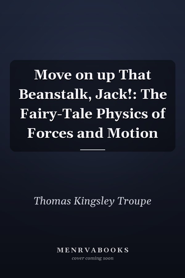 Move on up That Beanstalk, Jack!: The Fairy-Tale Physics of Forces and Motion