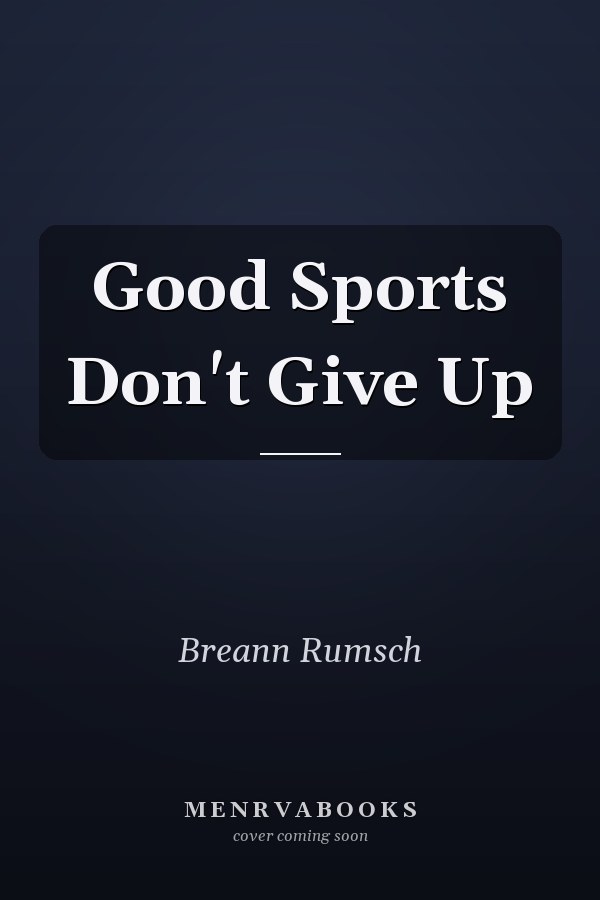 Good Sports Don't Give Up