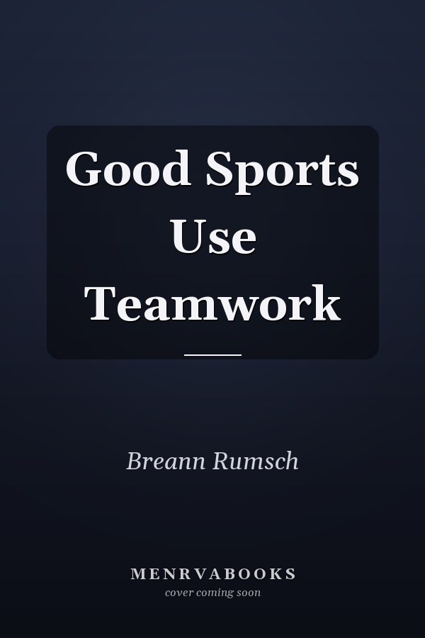 Good Sports Use Teamwork