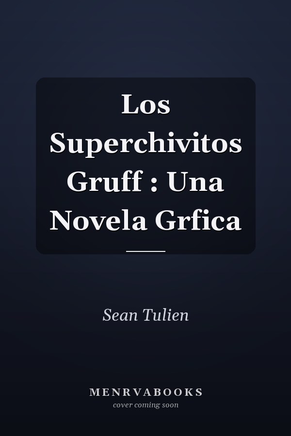 Los Superchivitos Gruff : Una Novela Grfica