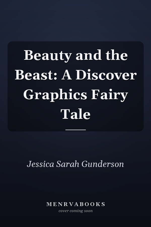 Beauty and the Beast: A Discover Graphics Fairy Tale