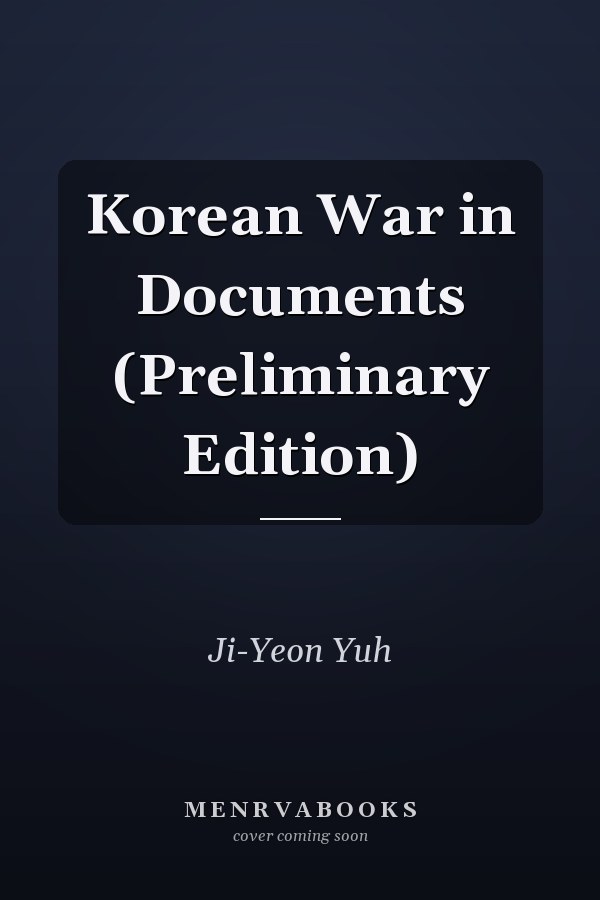 Korean War in Documents (Preliminary Edition)