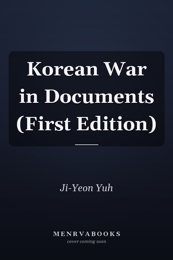 Korean War in Documents (First Edition)
