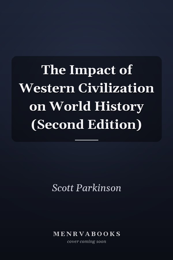 The Impact of Western Civilization on World History (Second Edition)